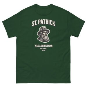 St Patrick was a gentleman unisex t-shirt