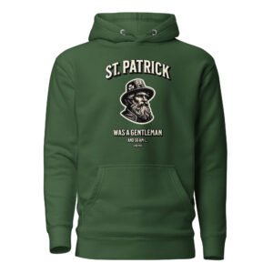 Saint Patrick was a gentleman unisex hoodie