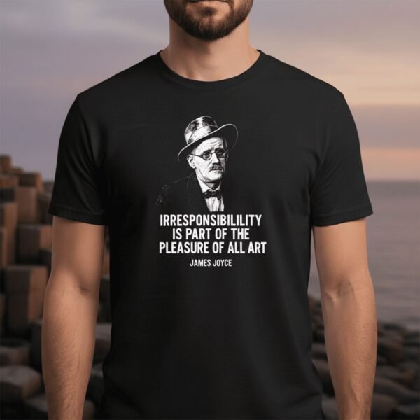 James Joyce irresponsibility t-shirt
